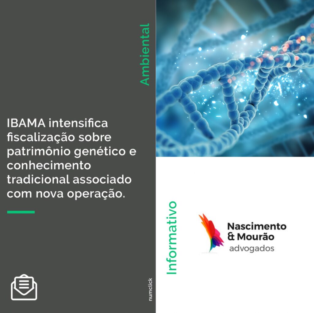 IBAMA intensifica fiscalização sobre patrimônio genético e conhecimento tradicional associado com nova operação.