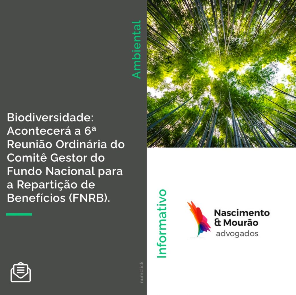 Biodiversidade: Acontecerá a 6ª Reunião Ordinária do Comitê Gestor do Fundo Nacional para a Repartição de Benefícios (FNRB).