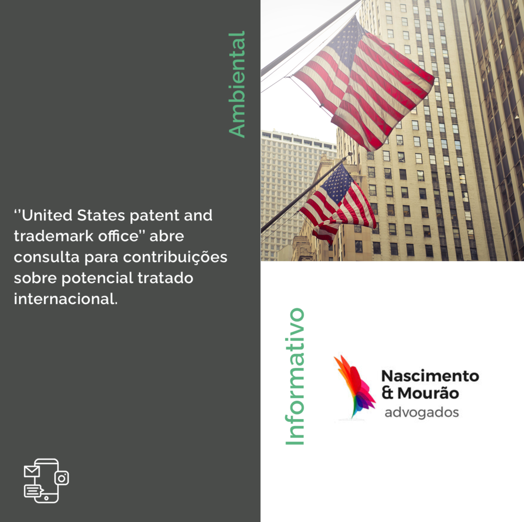 ''United States patent and trademark office'' abre consulta para contribuições sobre potencial tratado internacional.