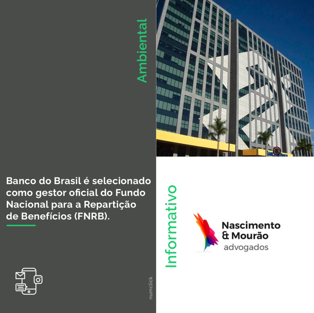 Banco do Brasil é selecionado como gestor oficial do Fundo  Nacional para a Repartição de Benefícios (FNRB).