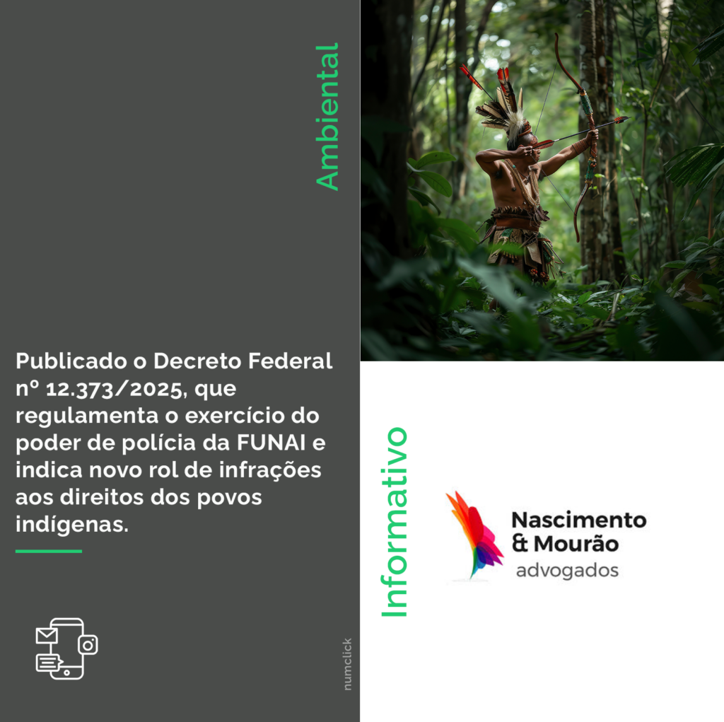 Publicado o Decreto Federal nº 12.373/2025, que regulamenta o exercício do poder de polícia da FUNAI e indica novo rol de infrações aos direitos dos povos indígenas.